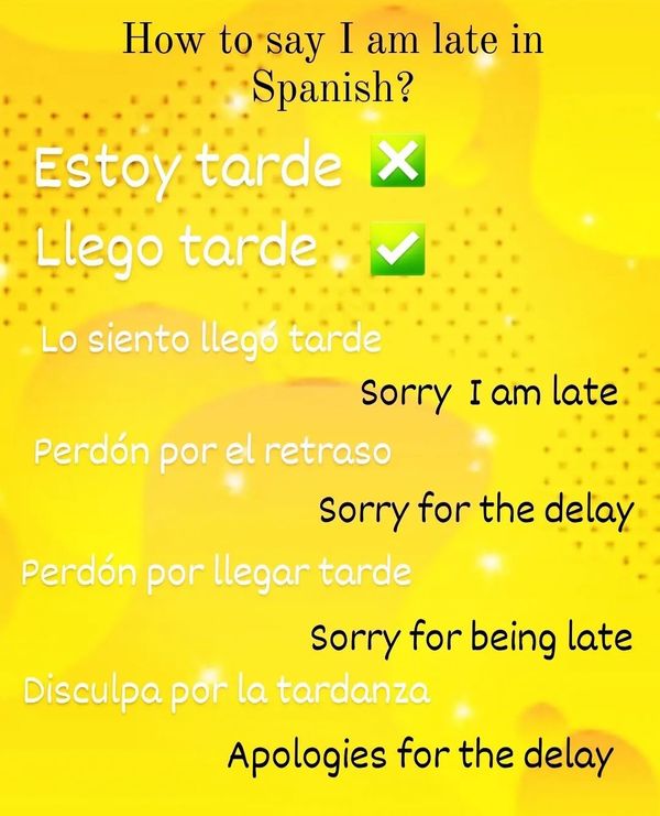 How to say I am late in Spanish ?