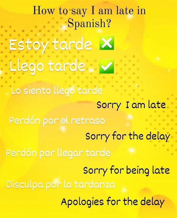 How to say I am late in Spanish ?, delay significado espanol 